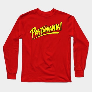 Pastamania! II Long Sleeve T-Shirt